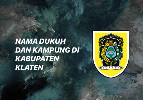 Nama Dukuh di Kecamatan Juwiring Kabupaten Klaten