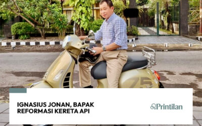 Ignasius Jonan, Bapak Reformasi Kereta Api Indonesia